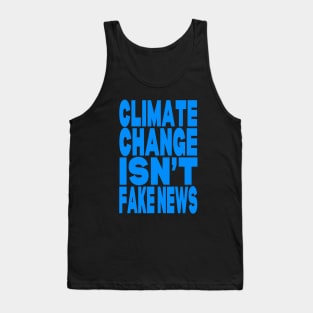 Climate change isn't fake news Tank Top